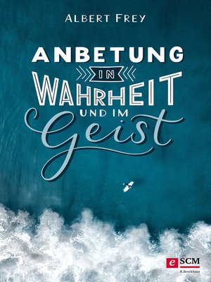 cover image of Anbetung in Wahrheit und im Geist
